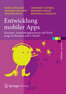 Image for Entwicklung mobiler Apps: Konzepte, Anwendungsbausteine und Werkzeuge im Business und E-Health