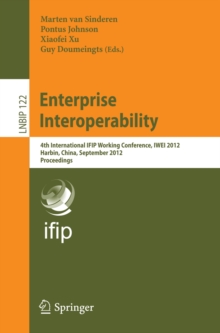 Image for Enterprise Interoperability: 4th International IFIP Working Conference, IWEI 2012, Harbin, China, September 6-7, 2012, Proceedings