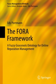 Image for The FORA framework: a fuzzy grassroots ontology for online reputation management