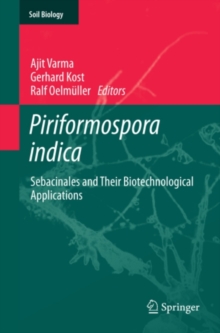 Image for Piriformospora indica: sebacinales and their biotechnological applications