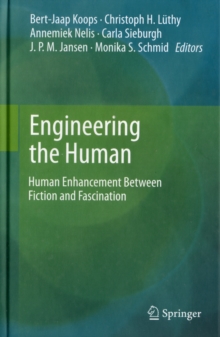 Image for Engineering the human  : human enhancement between fiction and fascination