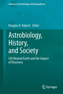 Image for Astrobiology, history and society  : life beyond Earth and the impact of discovery