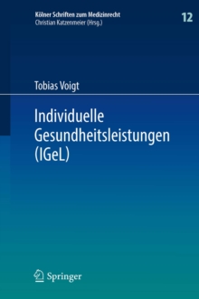 Image for Individuelle Gesundheitsleistungen (IGeL): im Rechtsverhaltnis von Arzt und Patient