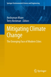 Image for Mitigating Climate Change : The Emerging Face of Modern Cities