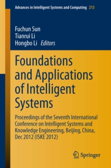 Image for Foundations and Applications of Intelligent Systems: Proceedings of the Seventh International Conference on Intelligent Systems and Knowledge Engineering, Beijing, China, Dec 2012 (ISKE 2012)