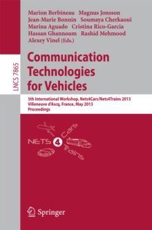 Image for Communication Technologies for Vehicles: 5th International Workshop, Nets4Cars/Nets4Trains 2013, Villeneuve d' Ascq, France, May 14-15, 2013, Proceedings