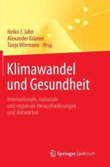 Image for Klimawandel und Gesundheit : Internationale, nationale und regionale Herausforderungen und Antworten