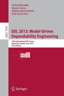 Image for SDL 2013: Model Driven Dependability Engineering : 16th International SDL Forum, Montreal, Canada, June 26-28, 2013, Proceedings