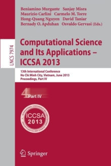 Image for Computational Science and Its Applications -- ICCSA 2013 : 13th International Conference, ICCSA 2013, Ho Chi Minh City, Vietnam, June 24-27, 2013, Proceedings, Part IV