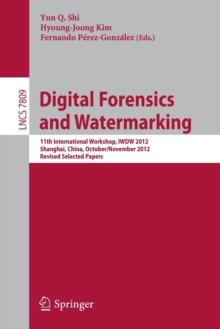Image for Digital-Forensics and Watermarking : 11th International Workshop, IWDW 2012, Shanghai, China, October 31--November 3, 2012, Revised Selected Papers