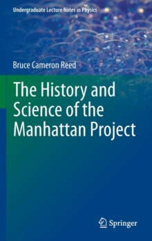 History and Science of the Manhattan Project