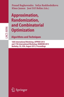 Image for Approximation, Randomization, and Combinatorial Optimization. Algorithms and Techniques : 16th International Workshop, APPROX 2013, and 17th International Workshop, RANDOM 2013, Berkeley, CA, USA, Aug