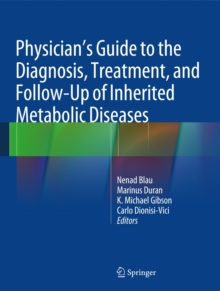 Physician's Guide to the Diagnosis, Treatment, and Follow-Up of Inherited Metabolic Diseases