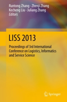 Image for LISS 2013: proceedings of 3rd International Conference on Logistics, Informatics and Service Science