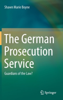 Image for The German prosecution service  : guardians of the law?