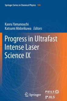 Image for Progress in Ultrafast Intense Laser Science : Volume IX