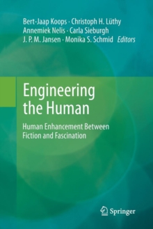 Image for Engineering the Human : Human Enhancement Between Fiction and Fascination