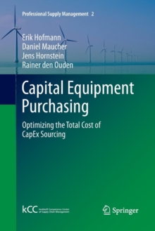 Image for Capital equipment purchasing  : optimizing the total cost of CapEx sourcing