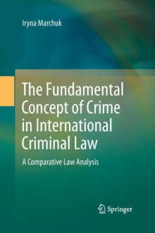 Image for The Fundamental Concept of Crime in International Criminal Law : A Comparative Law Analysis