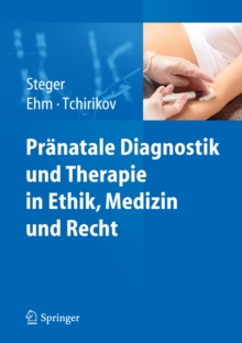 Image for Pranatale Diagnostik und Therapie in Ethik, Medizin und Recht