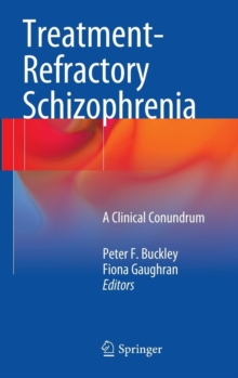 Image for Treatment-refractory schizophrenia  : a clinical conundrum