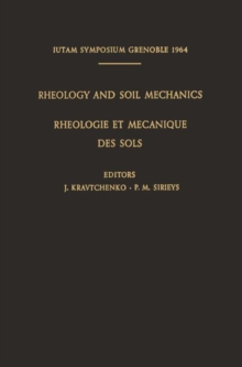 Image for Rheology and Soil Mechanics / Rheologie et Mecanique des Sols : Symposium Grenoble, April 1–8, 1964 / Symposium Grenoble, 1Er–8 Avril 1964