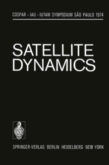 Image for Satellite Dynamics : Symposium Sao Paulo/Brazil June 19–21, 1974