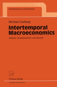 Image for Intertemporal Macroeconomics: Deficits, Unemployment, and Growth