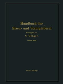 Image for Handbuch Der Eisen- Und Stahlgieerei: Dritter Band Schmelzen, Nacharbeiten Und Nebenbetriebe