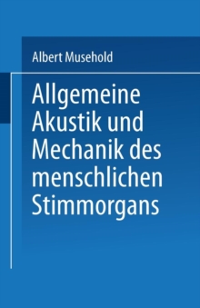 Image for Allgemeine Akustik und Mechanik des menschlichen Stimmorgans