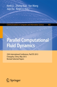Image for Parallel Computational Fluid Dynamics: 25th International Conference, ParCFD 2013, Changsha, China, May 20-24, 2013. Revised Selected Papers