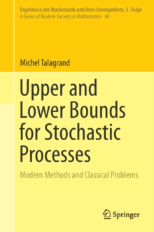 Image for Upper and lower bounds for stochastic processes: modern methods and classical problems