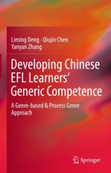 Image for Developing Chinese EFL Learners' Generic Competence: A Genre-based & Process Genre Approach