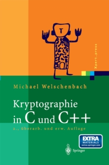 Image for Kryptographie in C und C++: Zahlentheoretische Grundlagen, Computer-Arithmetik mit groen Zahlen, kryptographische Tools