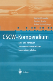 Image for CSCW-Kompendium: Lehr- und Handbuch zum computerunterstutzten kooperativen Arbeiten