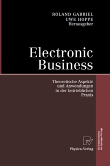 Image for Electronic Business: Theoretische Aspekte und Anwendungen in der betrieblichen Praxis