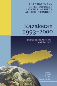 Image for Kazakstan 1993 - 2000: Independent Advisors and the IMF
