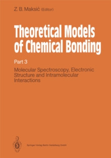 Image for Theoretical Models of Chemical Bonding: Part 3: Molecular Spectroscopy, Electronic Structure and Intramolecular Interactions