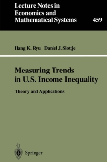 Image for Measuring Trends in U.S. Income Inequality: Theory and Applications