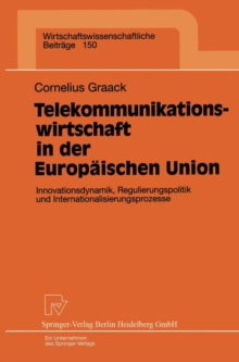 Image for Telekommunikationswirtschaft in Der Europaischen Union: Innovationsdynamik, Regulierungspolitik Und Internationalisierungsprozesse
