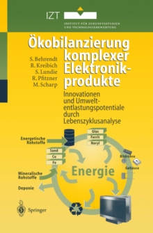 Image for Okobilanzierung komplexer Elektronikprodukte: Innovationen und Umweltentlastungspotentiale durch Lebenszyklusanalyse