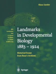 Image for Landmarks in Developmental Biology 1883-1924: Historical Essays from Roux's Archives