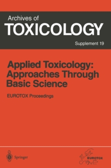 Image for Applied Toxicology: Approaches Through Basic Science: Proceedings of the 1996 EUROTOX Congress Meeting Held in Alicante, Spain, September 22-25, 1996