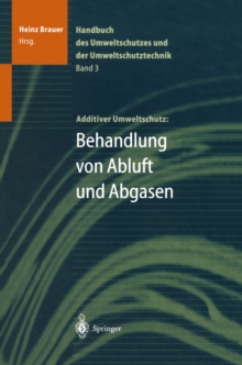 Image for Handbuch Des Umweltschutzes Und Der Umweltschutztechnik: Band 3: Additiver Umweltschutz: Behandlung Von Abluft Und Abgasen