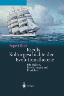 Image for Riedls Kulturgeschichte der Evolutionstheorie : Die Helden, ihre Irrungen und Einsichten