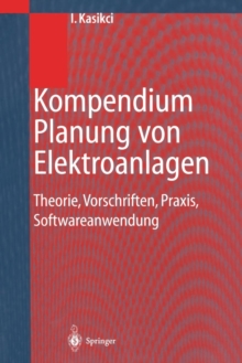 Image for Kompendium Planung von Elektroanlagen : Theorie, Vorschriften, Praxis, Softwareanwendung