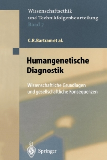 Humangenetische Diagnostik: Wissenschaftliche Grundlagen und gesellschaftliche Konsequenzen