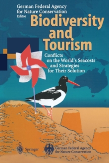 Image for Biodiversity and Tourism : Conflicts on the World’s Seacoasts and Strategies for Their Solution