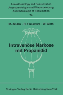Image for Intravenose Narkose Mit Propanidid: Neue Experimentelle Und Klinische Untersuchungen