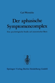 Image for Der Aphasische Symptomencomplex: Eine Psychologische Studie Auf Anatomischer Basis